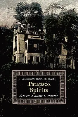 Patapsco-Geister: Elf Geistergeschichten - Patapsco Spirits: Eleven Ghost Stories