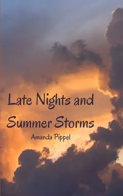 Späte Nächte und Sommerstürme - Late Nights and Summer Storms