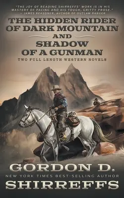 Der verborgene Reiter von Dark Mountain und Der Schatten eines Revolvermanns: Zwei Western-Romane in voller Länge - The Hidden Rider of Dark Mountain and Shadow of a Gunman: Two Full Length Western Novels