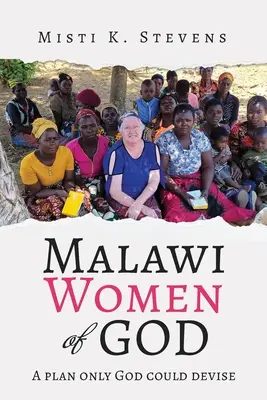 Frauen Gottes aus Malawi: Ein Plan, den sich nur Gott ausdenken konnte - Malawi Women of God: A plan only God could devise