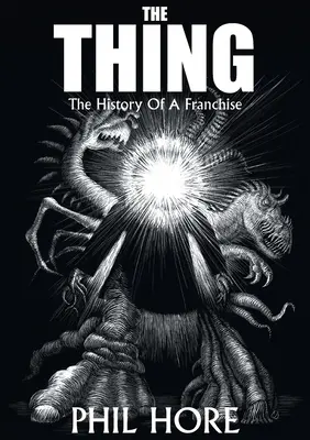 The Thing: Die Geschichte eines Franchises - The Thing: The History of a Franchise