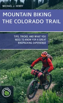 Mountainbiken auf dem Colorado Trail: Tipps, Tricks und Wissenswertes für ein tolles Bike-Packing-Erlebnis - Mountain Biking the Colorado Trail: Tips, Tricks, and What You Need to Know for a Great Bike-Packing Experience