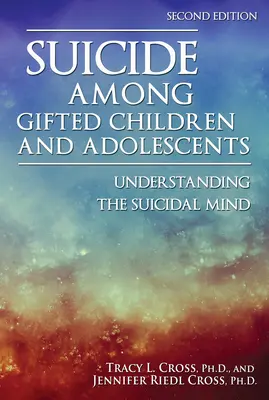 Selbstmord unter begabten Kindern und Jugendlichen: Das Verständnis der Selbstmordgefährdung - Suicide Among Gifted Children and Adolescents: Understanding the Suicidal Mind