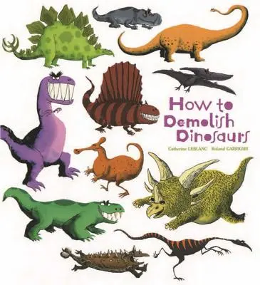 Wie man Dinosaurier vernichtet - How to Demolish Dinosaurs