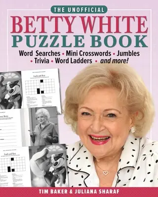 Das inoffizielle Betty White Rätselbuch: Wortsuche - Mini-Kreuzworträtsel - Knobelaufgaben - Trivia - Wortleitern - und mehr! - The Unofficial Betty White Puzzle Book: Word Searches - Mini Crosswords - Jumbles - Trivia - Word Ladders - And More!