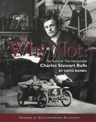 Warum nicht? Die Geschichte des ehrenwerten Charles Stuart Rolls Band 1 - Why Not?: The Story of the Honourable Charles Stuart Rolls Volume 1