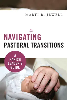 Pastorale Übergänge gestalten: Ein Leitfaden für Pfarreileiter - Navigating Pastoral Transitions: A Parish Leader's Guide