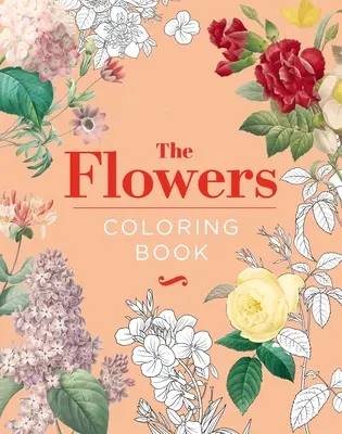 Das Blumen-Malbuch: Gebundene Geschenkausgabe - The Flowers Coloring Book: Hardback Gift Edition