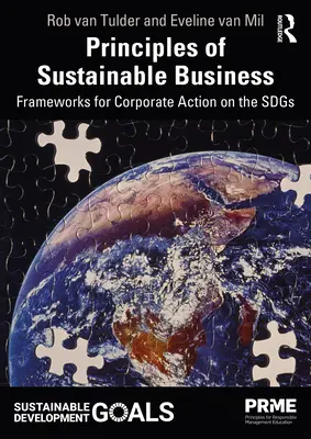Grundsätze für nachhaltiges Wirtschaften: Rahmenwerk für unternehmerisches Handeln im Hinblick auf die SDGs - Principles of Sustainable Business: Frameworks for Corporate Action on the Sdgs