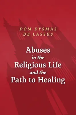 Missbräuche im Ordensleben und der Weg zur Heilung - Abuses in the Religious Life and the Path to Healing
