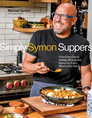 Einfach Symon-Abendessen: Rezepte und Menüs für jede Woche des Jahres: Ein Kochbuch - Simply Symon Suppers: Recipes and Menus for Every Week of the Year: A Cookbook