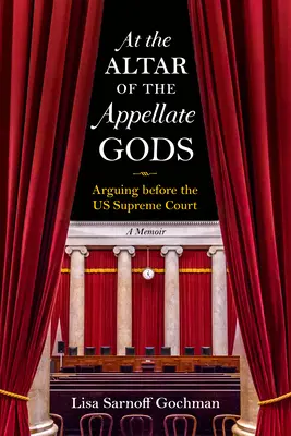 Auf dem Altar der Berufungsgötter: Argumentieren vor dem Obersten Gerichtshof der USA - At the Altar of the Appellate Gods: Arguing Before the Us Supreme Court