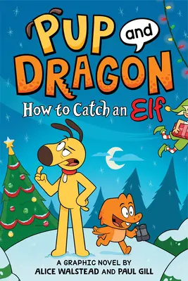 Welpe und Drache: Wie man einen Elf fängt - Pup and Dragon: How to Catch an Elf