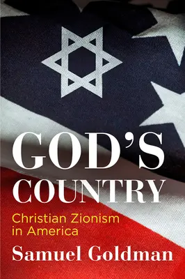 Gottes Land: Christlicher Zionismus in Amerika - God's Country: Christian Zionism in America
