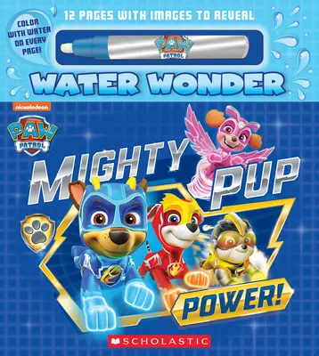 Mighty Pup Power (ein Paw Patrol Water Wonder Storybook) - Mighty Pup Power (a Paw Patrol Water Wonder Storybook)