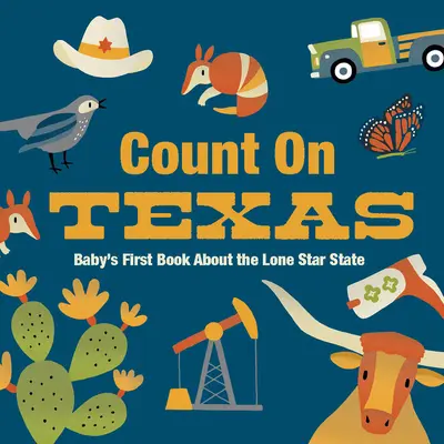 Zählen Sie auf Texas: Babys erstes Buch über den Lone Star State - Count on Texas: Baby's First Book about the Lone Star State
