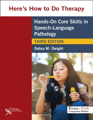 So macht man Therapie - Praktische Grundfertigkeiten in der Sprachpathologie - Here's How to Do Therapy - Hands on Core Skills in Speech-Language Pathology