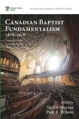 Kanadischer baptistischer Fundamentalismus, 1878-1978 - Canadian Baptist Fundamentalism, 1878-1978