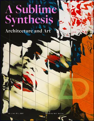 Kunst und Architektur: Eine sublime Synthese - Art and Architecture: A Sublime Synthesis