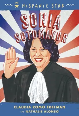 Hispanischer Star: Sonia Sotomayor - Hispanic Star: Sonia Sotomayor