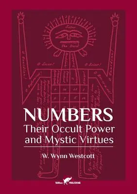 Zahlen: Ihre okkulte Macht und mystischen Tugenden - Numbers: Their Occult Power and Mystic Virtues
