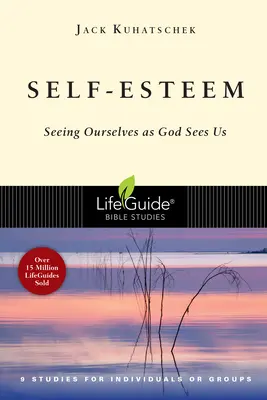 Selbstwertgefühl: Uns selbst sehen, wie Gott uns sieht - Self-Esteem: Seeing Ourselves as God Sees Us