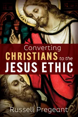 Bekehrung von Christen zur Jesus-Ethik - Converting Christians to the Jesus Ethic