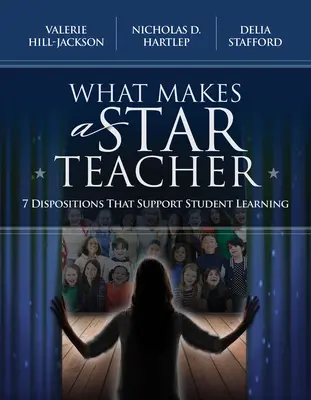 Was einen Star-Lehrer ausmacht: 7 Eigenschaften, die das Lernen von Schülern fördern - What Makes a Star Teacher: 7 Dispositions That Support Student Learning