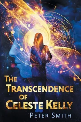 Die Transzendenz der Celeste Kelly - The Transcendence of Celeste Kelly