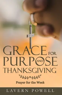 Gnade für Zweck und Erntedank: Gebete für die Arbeitswoche - Grace for Purpose and Thanksgiving: Prayers for the Work Week