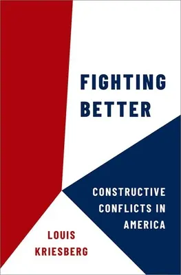 Besser kämpfen - Konstruktive Konflikte in Amerika - Fighting Better - Constructive Conflicts in America