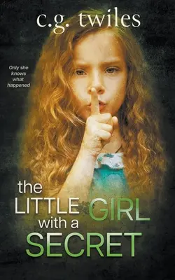 Das kleine Mädchen mit dem Geheimnis: Ein psychologischer Thriller - The Little Girl with a Secret: A Psychological Thriller