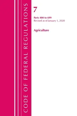 Code of Federal Regulations, Title 07 Agriculture 400-699, revidiert ab 1. Januar 2020 (Office of the Federal Register (U S )) - Code of Federal Regulations, Title 07 Agriculture 400-699, Revised as of January 1, 2020 (Office of the Federal Register (U S ))
