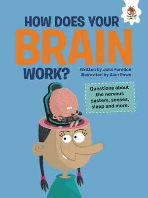 Wie funktioniert dein Gehirn? Fragen zum Nervensystem, den Sinnen, dem Schlaf und mehr - How Does Your Brain Work?: Questions about the Nervous System, Senses, Sleep, and More