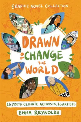Drawn to Change the World Graphic Novel Collection: 16 junge Klimaaktivisten, 16 Künstler - Drawn to Change the World Graphic Novel Collection: 16 Youth Climate Activists, 16 Artists