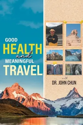 Gute Gesundheit und sinnvolles Reisen mit Dr. Chun - Good Health and Meaningful Travel with Dr. Chun