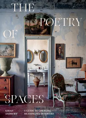 Die Poesie der Räume: Ein Leitfaden zur Gestaltung bedeutungsvoller Innenräume - The Poetry of Spaces: A Guide to Creating Meaningful Interiors