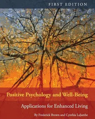 Positive Psychologie und Wohlbefinden: Anwendungen für ein verbessertes Leben - Positive Psychology and Well-Being: Applications for Enhanced Living