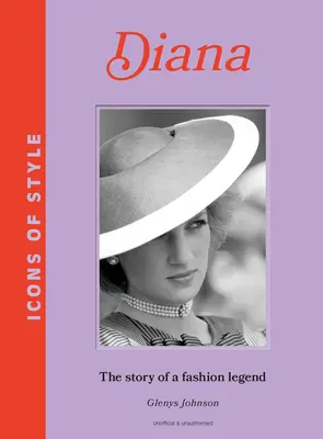 Ikonen des Stils: Diana: Die Geschichte einer Mode-Ikone - Icons of Style: Diana: The Story of a Fashion Icon
