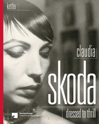 Claudia Skoda: Gekleidet um zu begeistern - Claudia Skoda: Dressed to Thrill