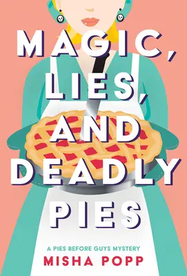 Magie, Lügen und tödliche Torten - Magic, Lies, and Deadly Pies