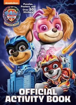 Paw Patrol: The Mighty Movie: Offizielles Activity-Buch - Paw Patrol: The Mighty Movie: Official Activity Book