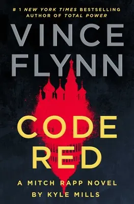 Code Red: Ein Mitch-Rapp-Roman von Kyle Mills - Code Red: A Mitch Rapp Novel by Kyle Mills