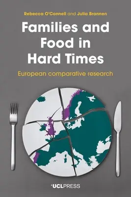 Familien und Ernährung in schwierigen Zeiten: Europäisch vergleichende Forschung - Families and Food in Hard Times: European comparative research