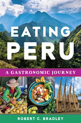 Essen in Peru: Eine gastronomische Reise - Eating Peru: A Gastronomic Journey