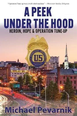 Ein Blick unter die Haube: Heroin, Hoffnung und die Operation Tune-Up - A Peek Under the Hood: Heroin, Hope, and Operation Tune-Up