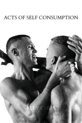 Akte des Selbstverzehrs - Acts of Self Consumption