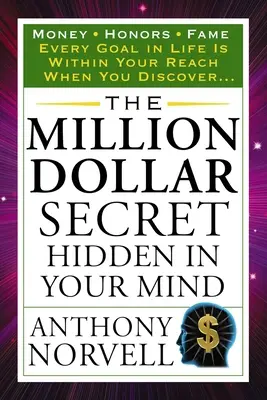 Das Millionen-Dollar-Geheimnis, verborgen in Ihrem Geist: Geld ehrt Ruhm - The Million Dollar Secret Hidden in Your Mind: Money Honors Fame