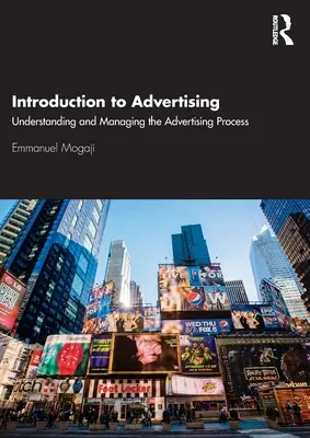 Einführung in die Werbung: Verstehen und Managen des Werbeprozesses - Introduction to Advertising: Understanding and Managing the Advertising Process