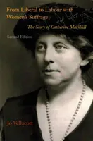 Mit dem Frauenwahlrecht von der Liberalen zur Labour Party - Die Geschichte von Catherine Marshall - From Liberal to Labour with Women's Suffrage - The Story of Catherine Marshall
